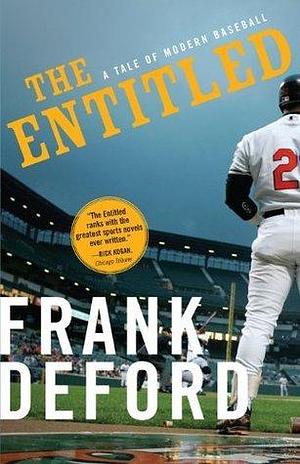 Entitled: A Tale of Modern Baseball by Frank Deford, Frank Deford