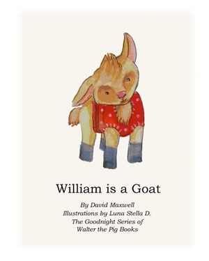 William is a Goat by David Maxwell