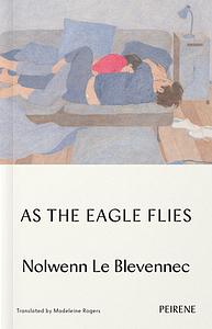 As The Eagle Flies by Nolwenn Le Blevennec