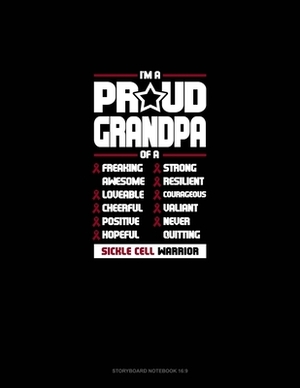 I'm A Proud Grandpa Of A Freaking Awesome, Loveable, Cheerful, Positive, Hopeful, Strong, Resilient, Courageous, Valiant, Never-Quitting Sickle Cell W by 