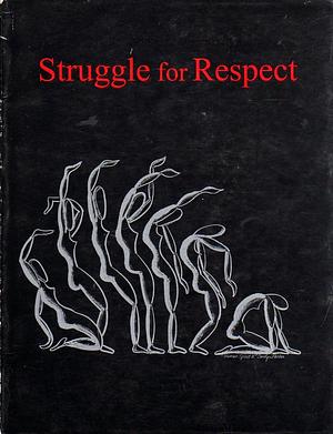 Struggle for Respect: A Literary Anthology by Michael Franklin, Christin DePouw