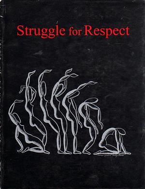 Struggle for Respect: A Literary Anthology by Christin DePouw, Michael Franklin