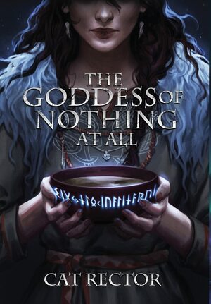 The Goddess of Nothing At All by Cat Rector