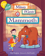 Missy Wants a Mammoth by Pam Vaughan