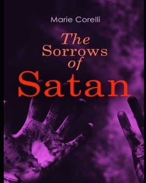 The Sorrows of Satan by Marie Corelli