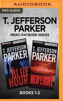 T. Jefferson Parker Merci Rayborn Series: Books 1-2: The Blue Hour & Red Light by T. Jefferson Parker