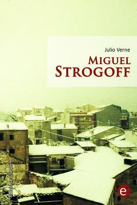 Miguel Strogoff by Jules Verne