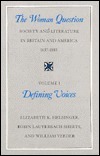 The Woman Question: Society and Literature in Britain and America, 1837-1883, Volume 1: Defining Voices by Elizabeth K. Helsinger, William Veeder, Robin Lauterbach Sheets