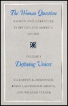 The Woman Question: Society and Literature in Britain and America, 1837-1883, Volume 1: Defining Voices by Elizabeth K. Helsinger, Robin Lauterbach Sheets, William Veeder