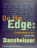 On the Edge: Contemporary Art from the Werner and Elaine Dannheisser Collection by Robert Storr