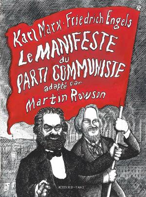 Le manifeste du Parti communiste by Martin Rowson, Friedrich Engels, Harry Morgan