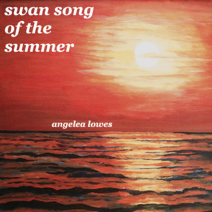 swan song of the summer by Angelea Lowes