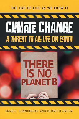 Climate Change: A Threat to All Life on Earth by Anne C. Cunningham