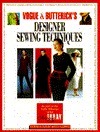 Vogue & Butterick's Designer Sewing Techniques by Kathy McBride, Laura Hotchkiss Brown, Candice Bushnell, Caroline E. Kelly, Vogue Knitting, Barbara Kelly, Marcy Tilton, Dort Johnson, Lysa Schloeser