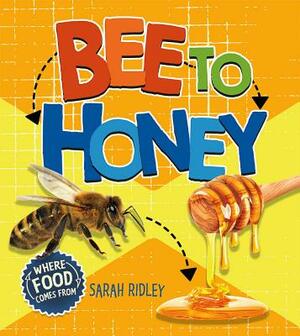 Bee to Honey by Sarah Ridley