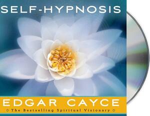 Self-Hypnosis by Edgar Cayce, Mark Thurston