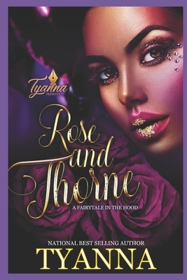 Rose and Thorne: A Fairytale in the Hood by Tyanna