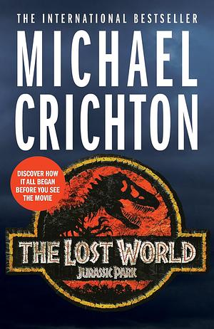 The Lost World: the sequel to Jurassic Park by Michael Crichton, Michael Crichton