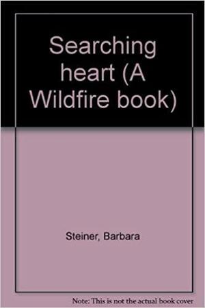 Searching Heart by Barbara Steiner