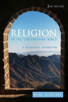 Religion in the Contemporary World: A Sociological Introduction by Alan Aldridge