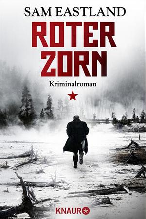 Roter Zorn by Sam Eastland