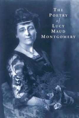 Poetry of Lucy Maud Montgomery by Ferns McCabe