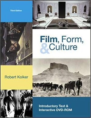 Film, Form, and Culture W/ DVD-ROM by Robert P. Kolker