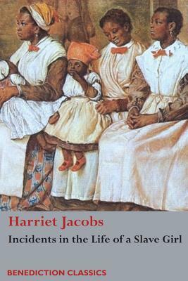 Incidents in the Life of a Slave Girl by Harriet Ann Jacobs