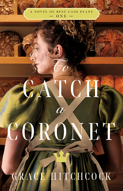 To Catch a Coronet by Grace Hitchcock