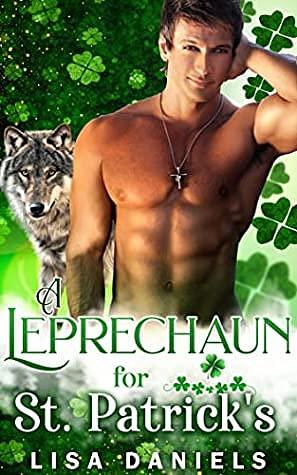 A Leprechaun for St. Patrick's: A Short Story Magic Romance by Lisa Daniels