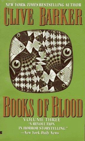 Books of Blood, Volume Three by Clive Barker, Clive Barker
