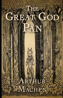 The Great God Pan (Illustrated) by Arthur Machen