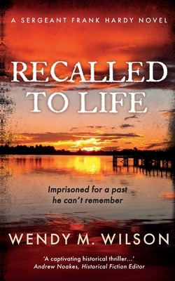 Recalled to Life by Wendy M. Wilson