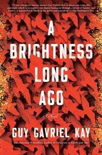 A Brightness Long Ago by Guy Gavriel Kay