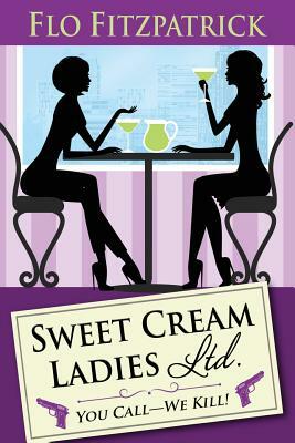 Sweet Cream Ladies, Ltd. by Flo Fitzpatrick