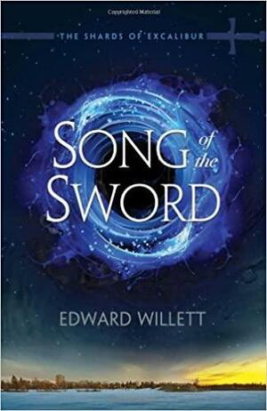 Song of the Sword: Shards of Excalibur 1 by Edward Willett