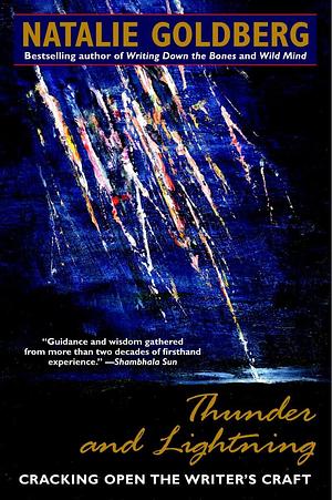 Thunder and Lightning: Cracking Open the Writer's Craft by Natalie Goldberg