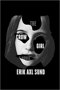 The Crow Girl by Erik Axl Sund