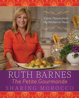 Sharing Morocco: Exotic Flavors from My Kitchen to Yours by Ruth Barnes