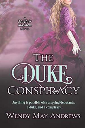 The Duke Conspiracy by Wendy May Andrews