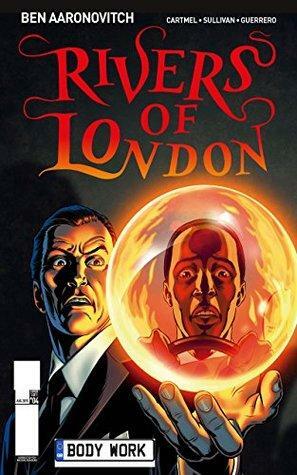 Rivers of London: Body Work, #4 by Andrew Cartmel, Ben Aaronovitch