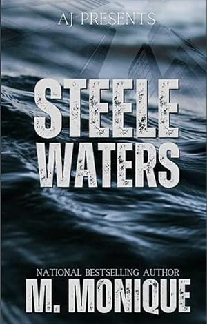 Steele Waters  by M. Monique