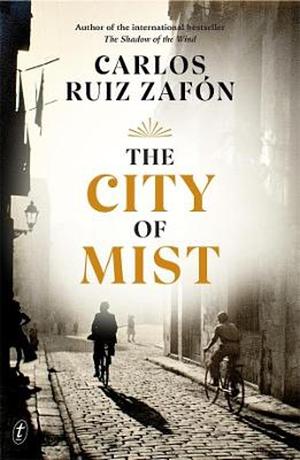 The City of Mist by Carlos Ruiz Zafón