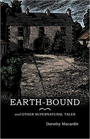 Earthbound: Nine Stories of Ireland by Dorothy Macardle