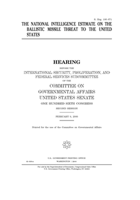 The National intelligence estimate on the ballistic missile threat to the United States by United States Congress, United States Senate, Committee on Governmental Affa (senate)