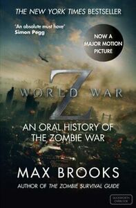 World War Z: An Oral History of the Zombie War by Max Brooks