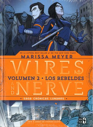 Wires and Nerve: Volumen 2 Los Rebeldes by Marissa Meyer