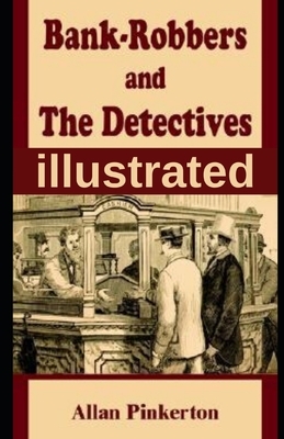 The Burglar's Fate and The Detectives illustrated by Allan Pinkerton