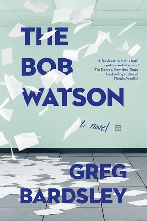 The Bob Watson: A Novel by Greg Bardsley