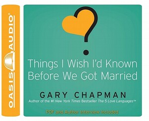 Things I Wish I'd Known Before We Got Married by Gary Chapman